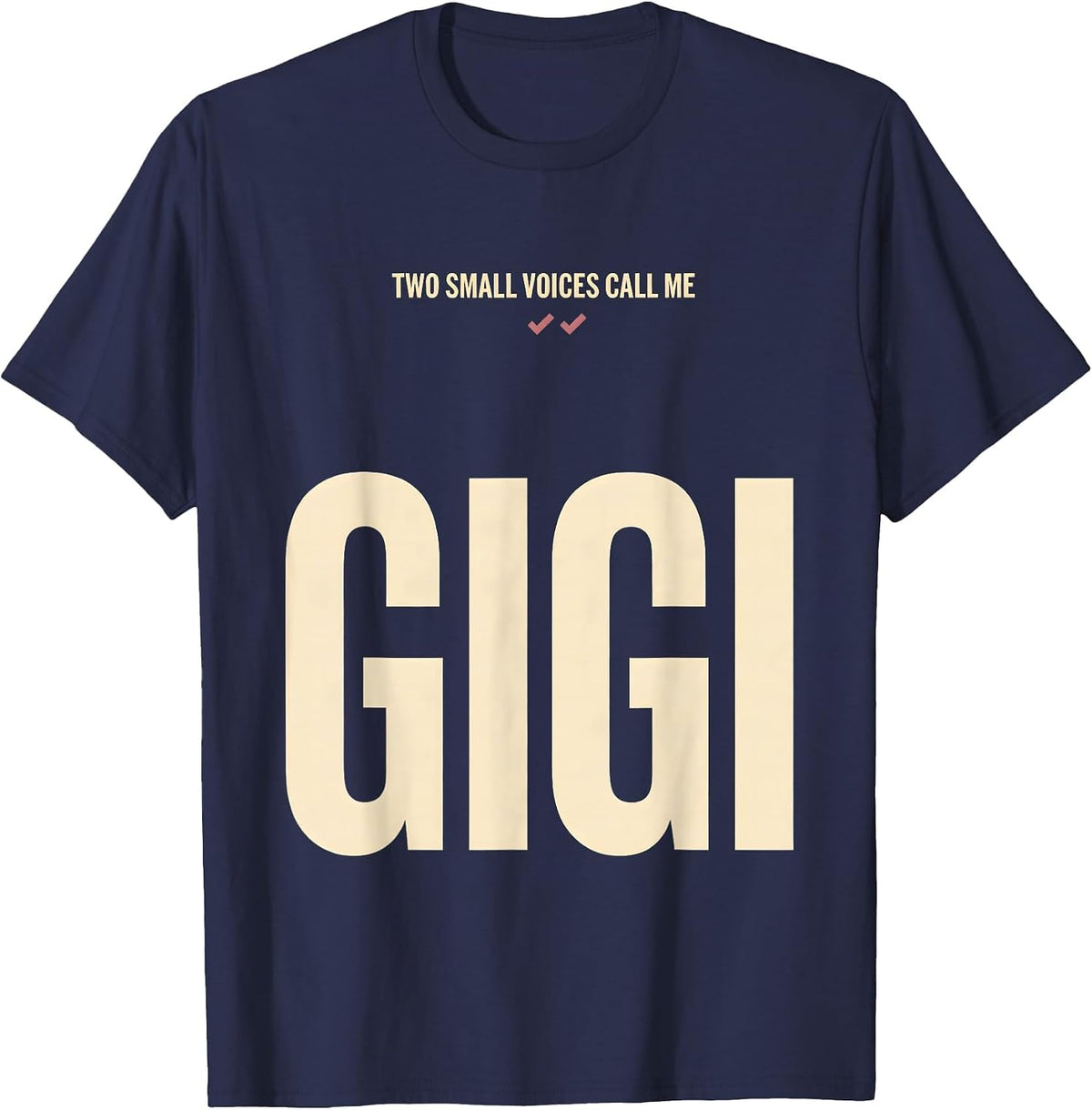 Two Small Voices Call Me Gigi Funny Grandma Gift T-Shirt - Navy Blue
