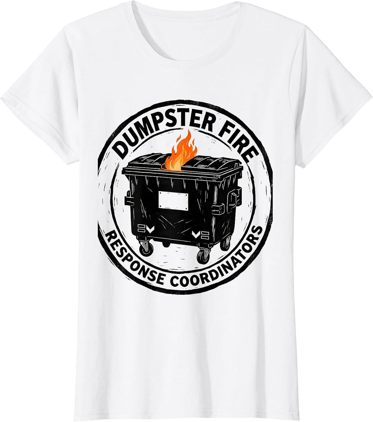 Women's Dumpster Fire Response Coordinators Funny Workplace Chaos T-Shirt - White