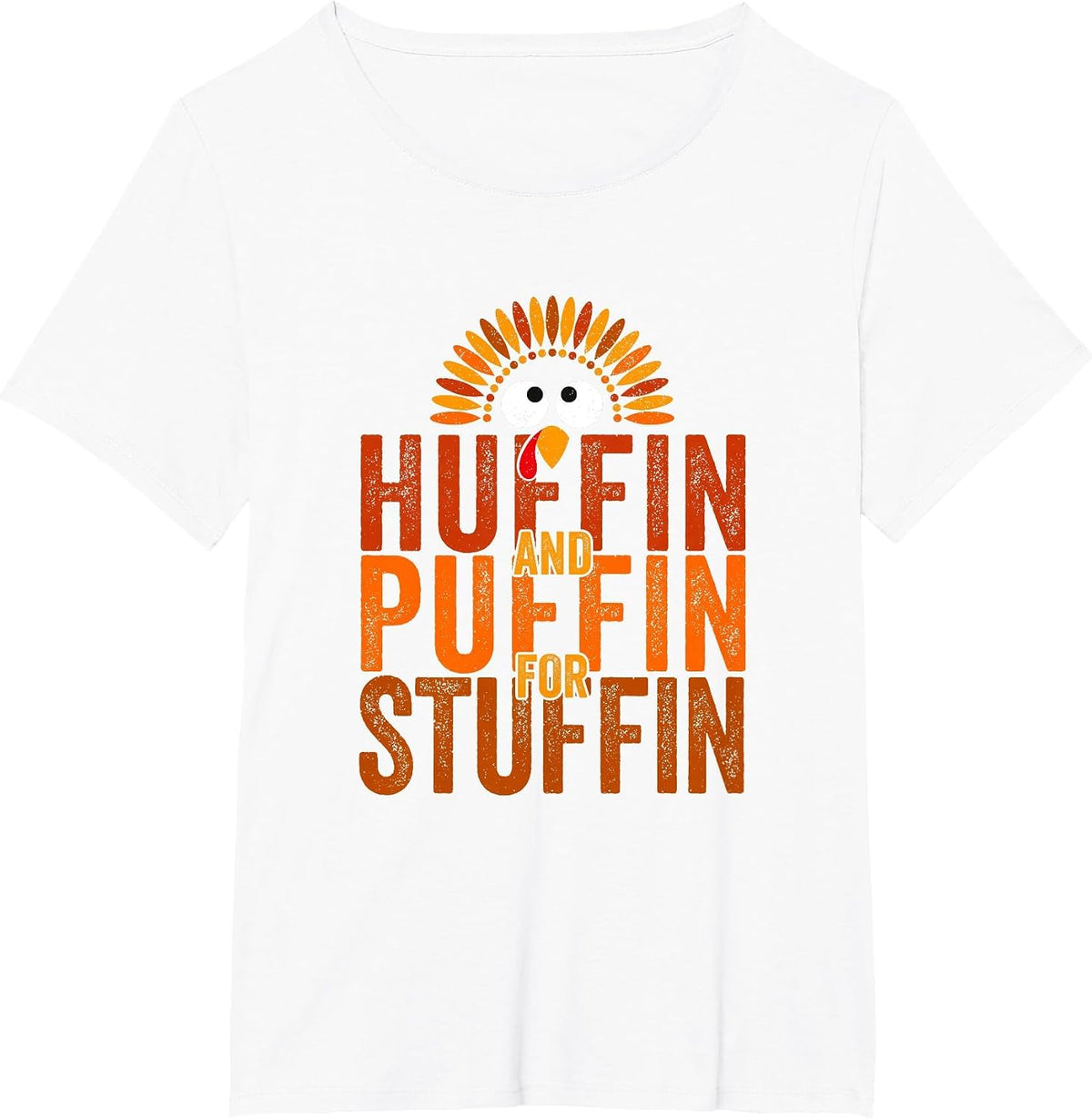 Thanksgiving Run Turkey Trot - Huffin and Puffin for Stuffin T-Shirt - White