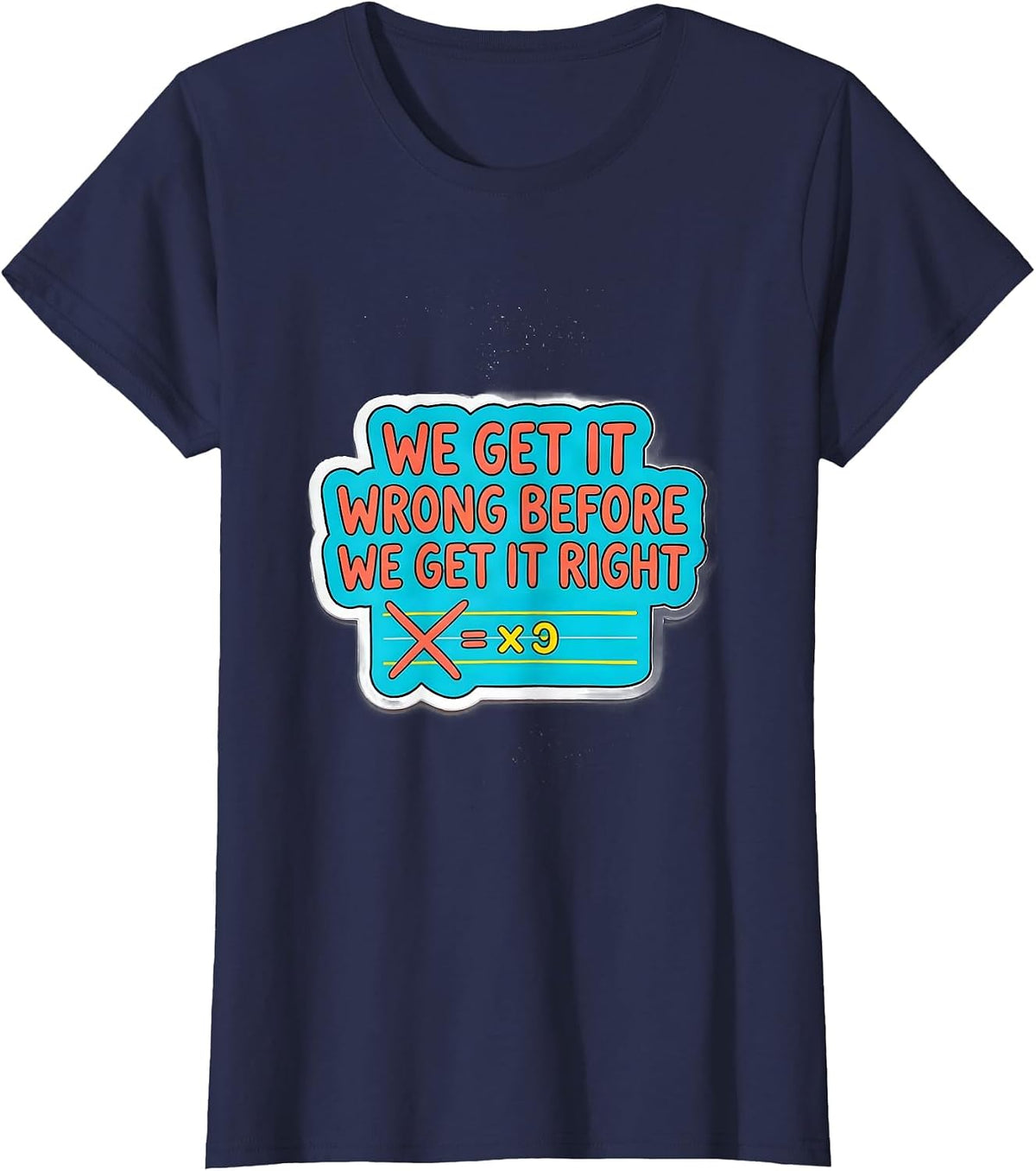 Women's We Get It Wrong Before We Get It Right Growth Mindset T-Shirt - Navy Blue