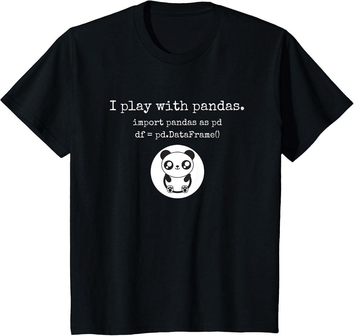 Funny Playing with Python Pandas Data Science t Shirt T-Shirt - Black