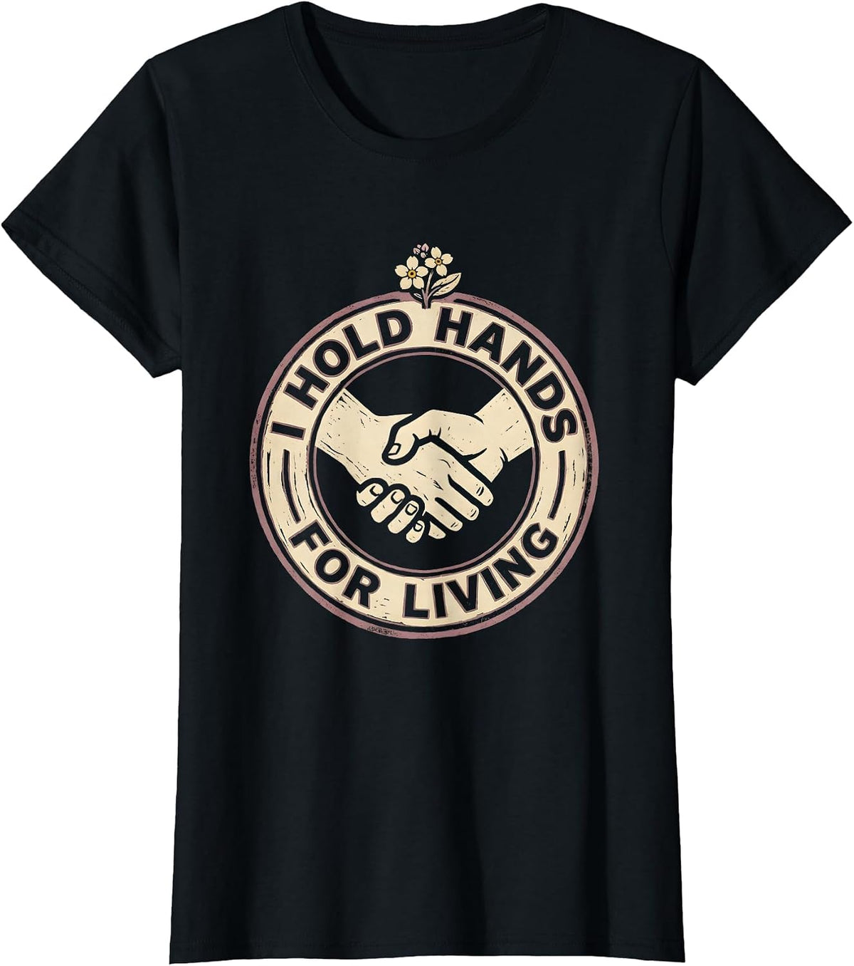 I Hold Hands For Living Oncology Nurse Design T-Shirt - Black