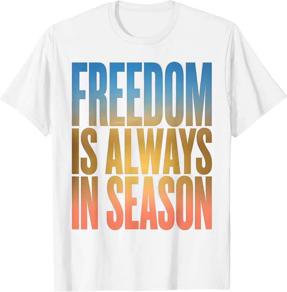 Men's Freedom Is Always In Season White Graphic Design T-Shirt - White