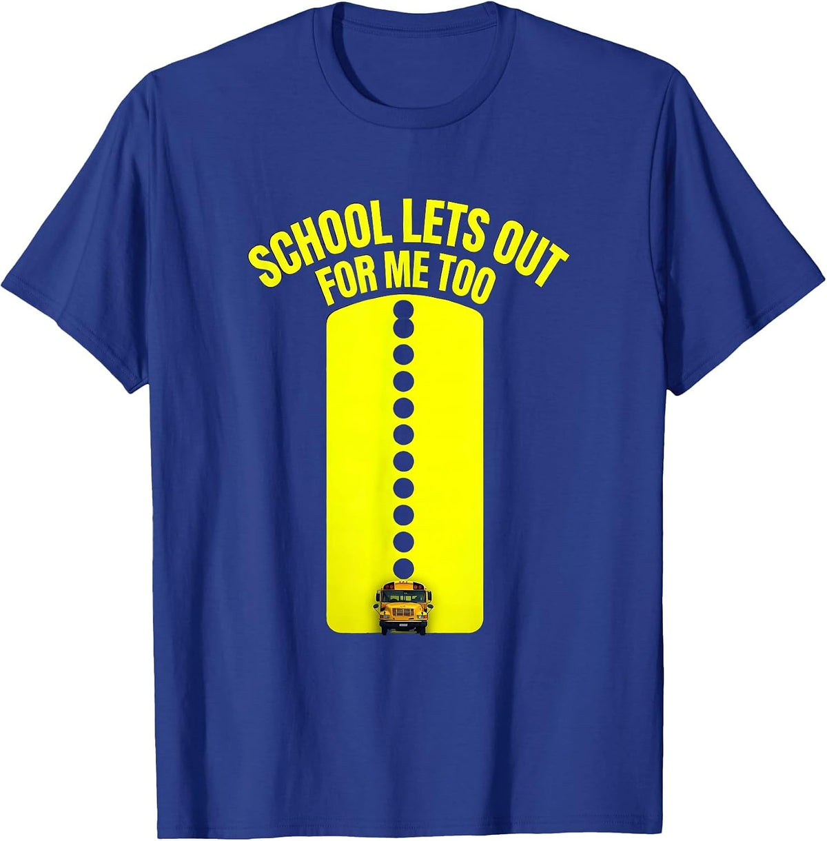 School Lets Out For Me Too Funny School Bus Driver Gift T-Shirt - Royal Blue