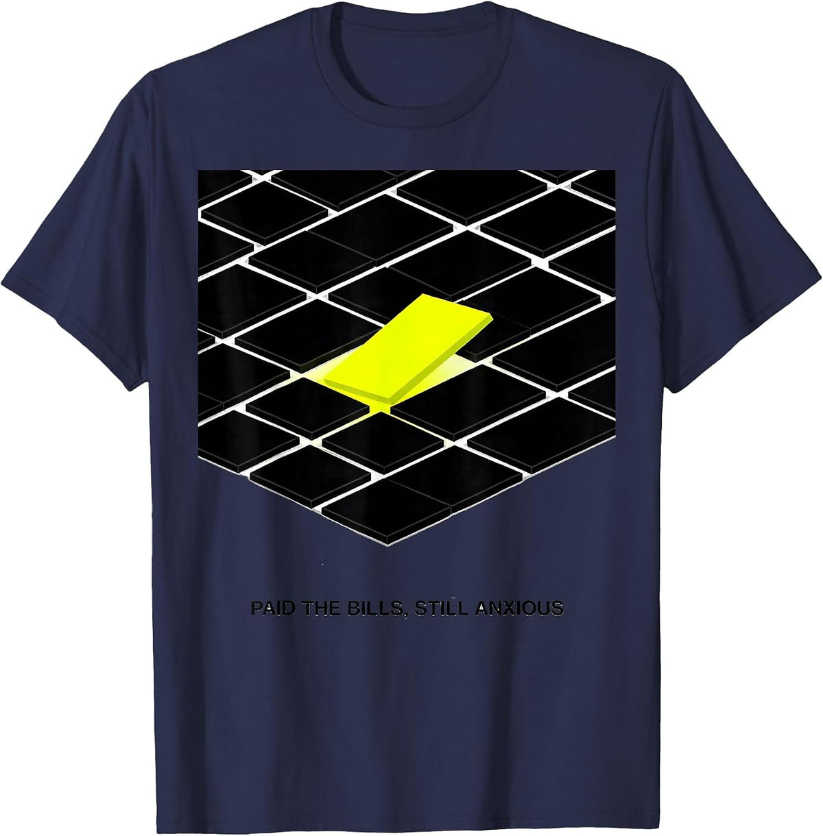 Paid The Bills Still Anxious Mental Health Awareness Humor T-Shirt - Navy Blue