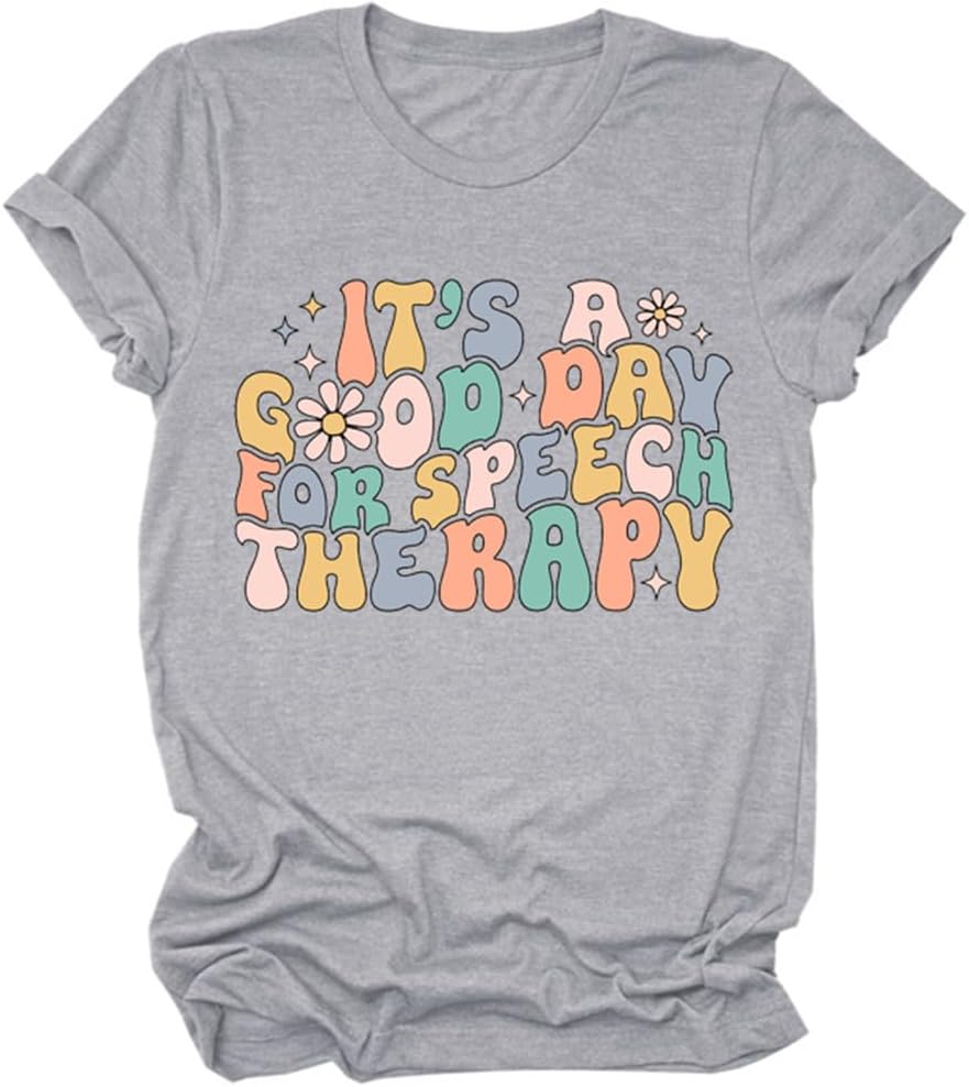It's a Good Day for Speech Therapy Shirt Women SLP Autism Awareness Shirts Tees Speech Language Pathologist Gifts - Grey