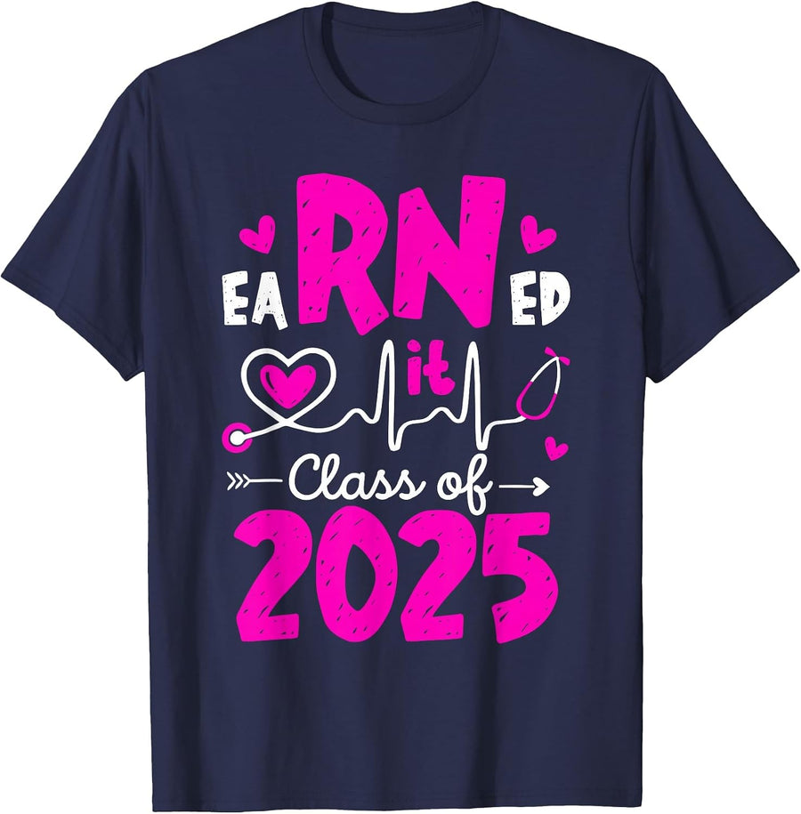 Earned It Class of 2025 I Registered Nurse I RN Nurse Women T-Shirt - Navy Blue
