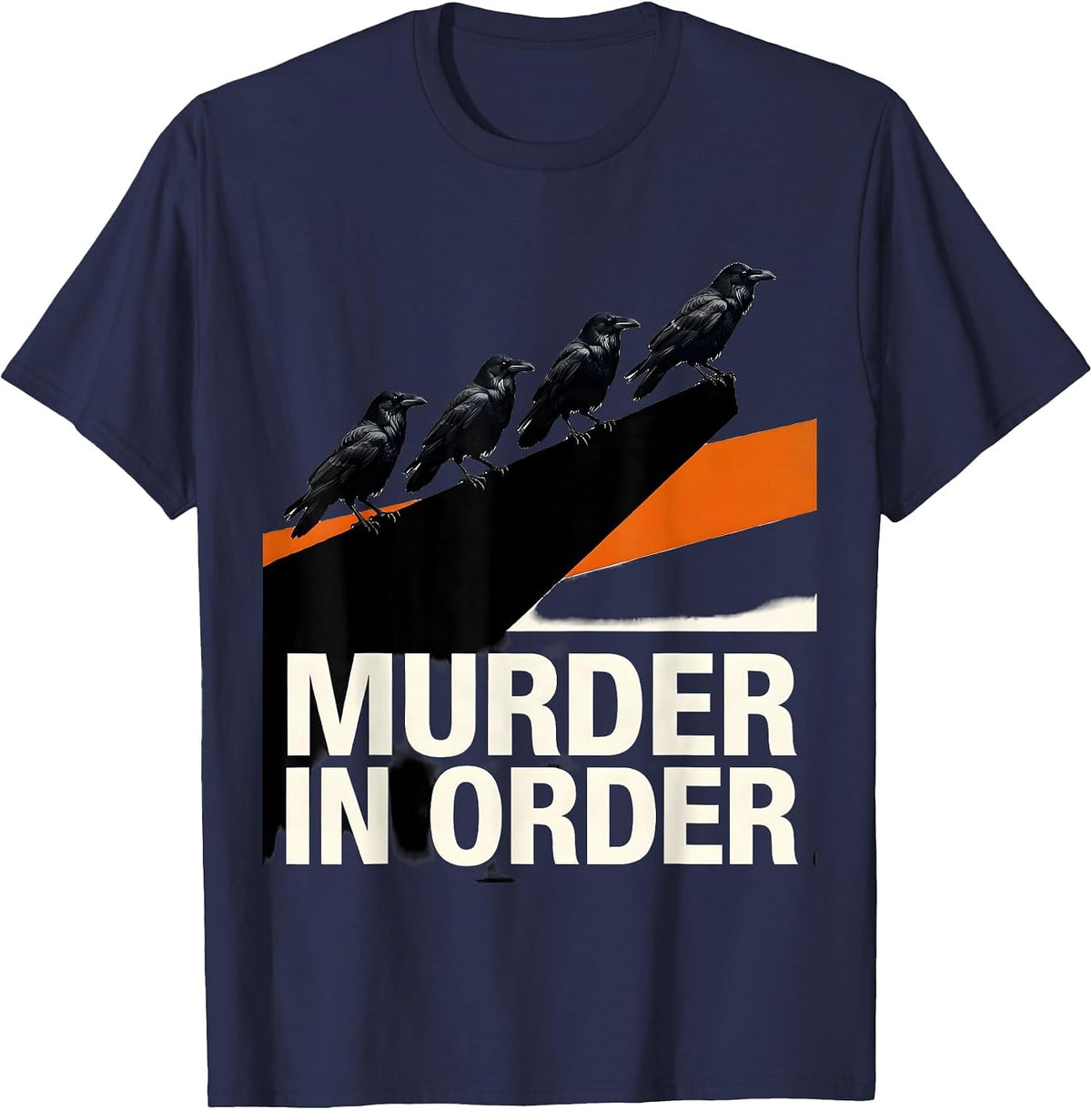 Murder In Order Brutalist Graphic Dark Humor Crow Lover T-Shirt - Navy Blue
