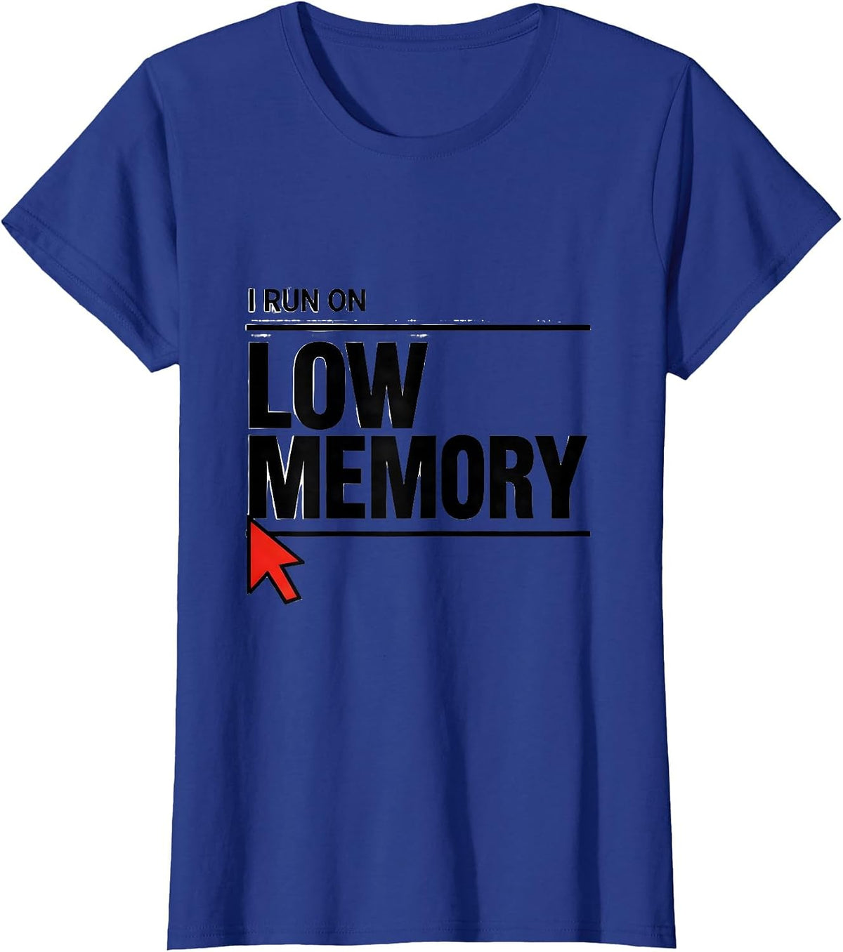 Women's I RUN ON LOW MEMORY Funny IT Tech Programmer Nerds T-Shirt - Royal Blue