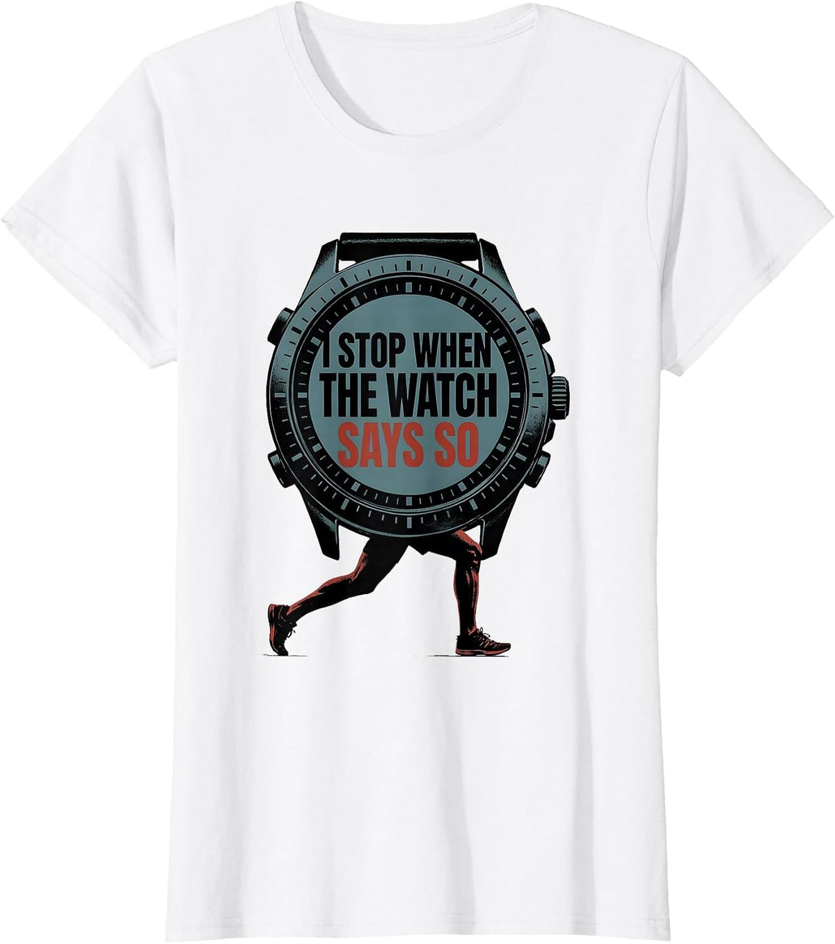 Women's I Stop When The Watch Says So Funny Runner Marathon Gift T-Shirt - White