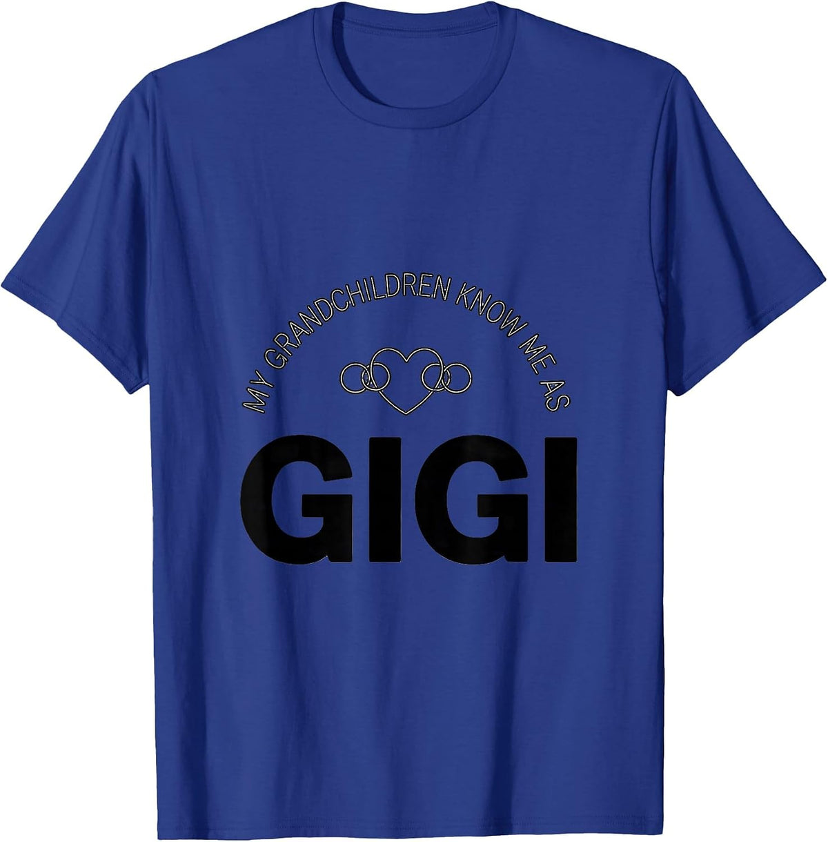My Grandchildren Know Me As Gigi Funny Grandma Nickname T-Shirt - Royal Blue