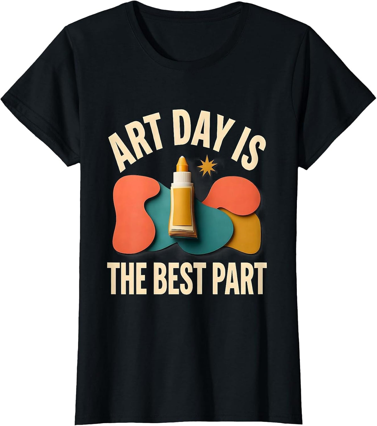 Art Day Is The Best Part Funny Art Teacher Back To School T-Shirt - Black