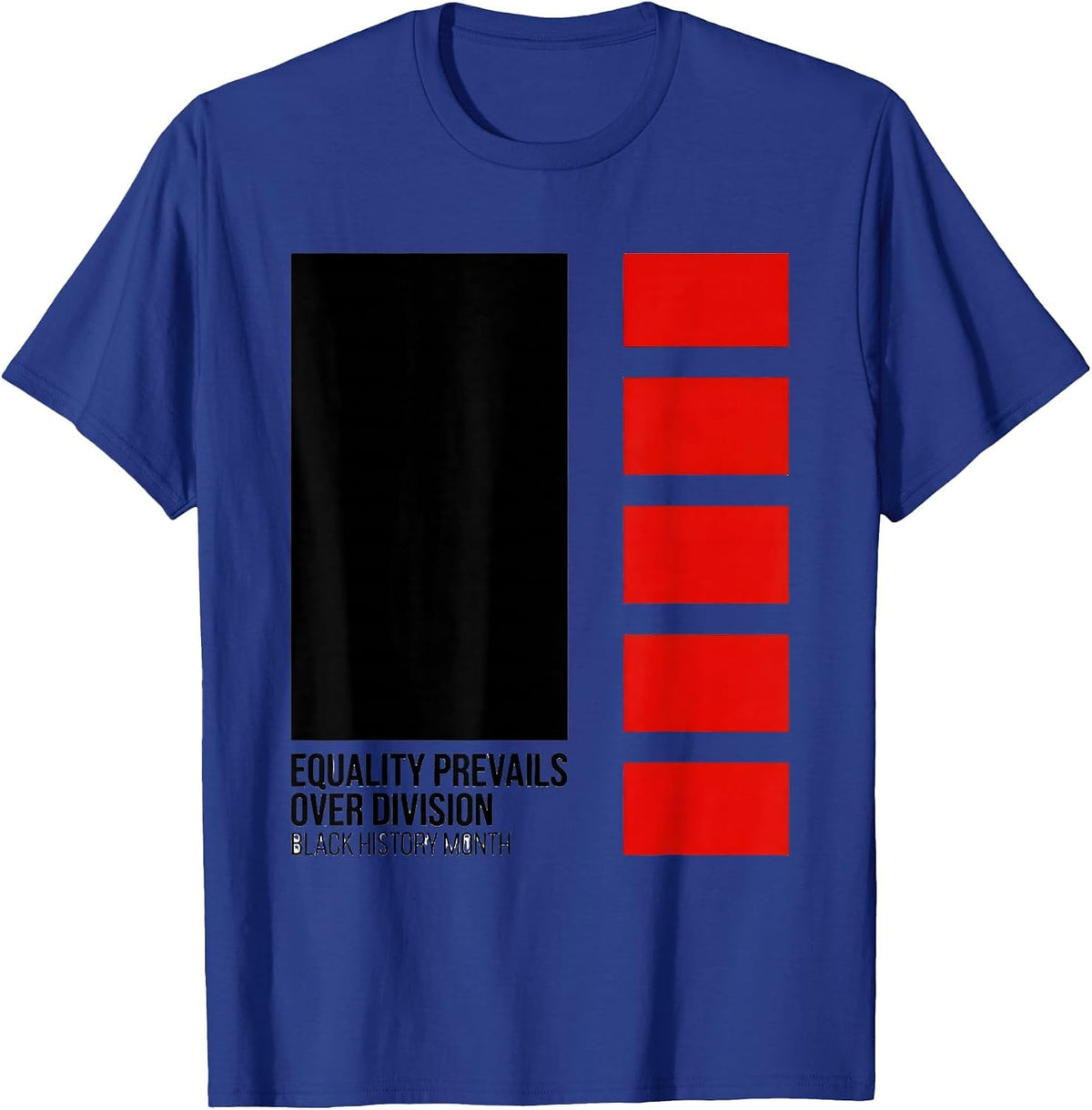 Equality Prevails Over Division Black History Month T-Shirt - Royal Blue