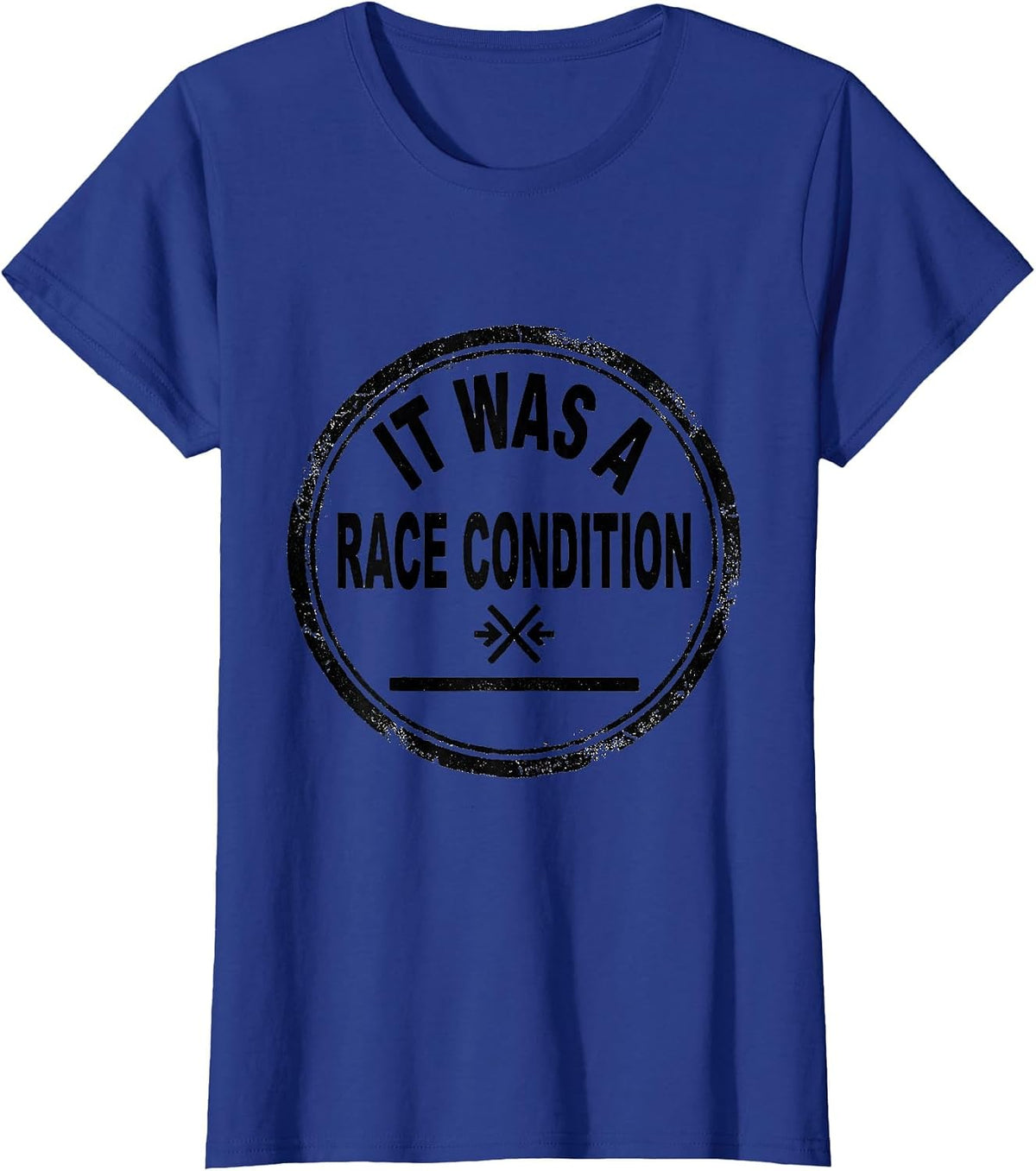 Women's It Was A Race Condition Funny IT Support Programmer Deadpan T-Shirt - Royal Blue