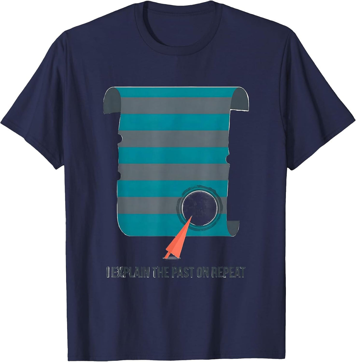 Men's I Explain The Past On Repeat Funny History Teacher Back T-Shirt - Navy Blue