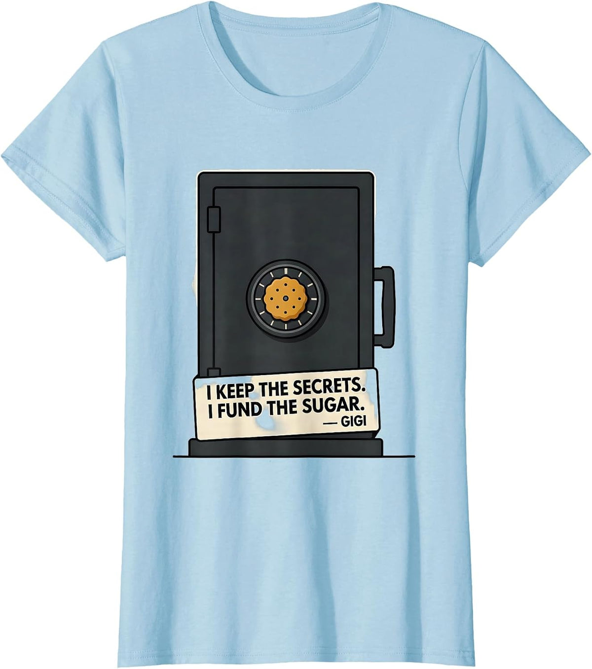 I Keep The Secrets. I Fund The Sugar. Gigi Grandma Humor T-Shirt - Baby Blue