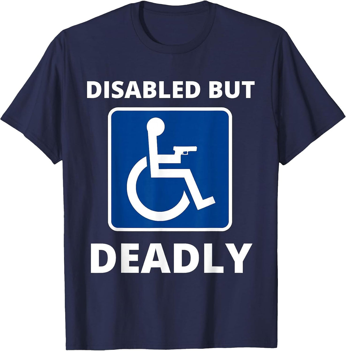 Disabled But Deadly T-Shirt - Navy Blue