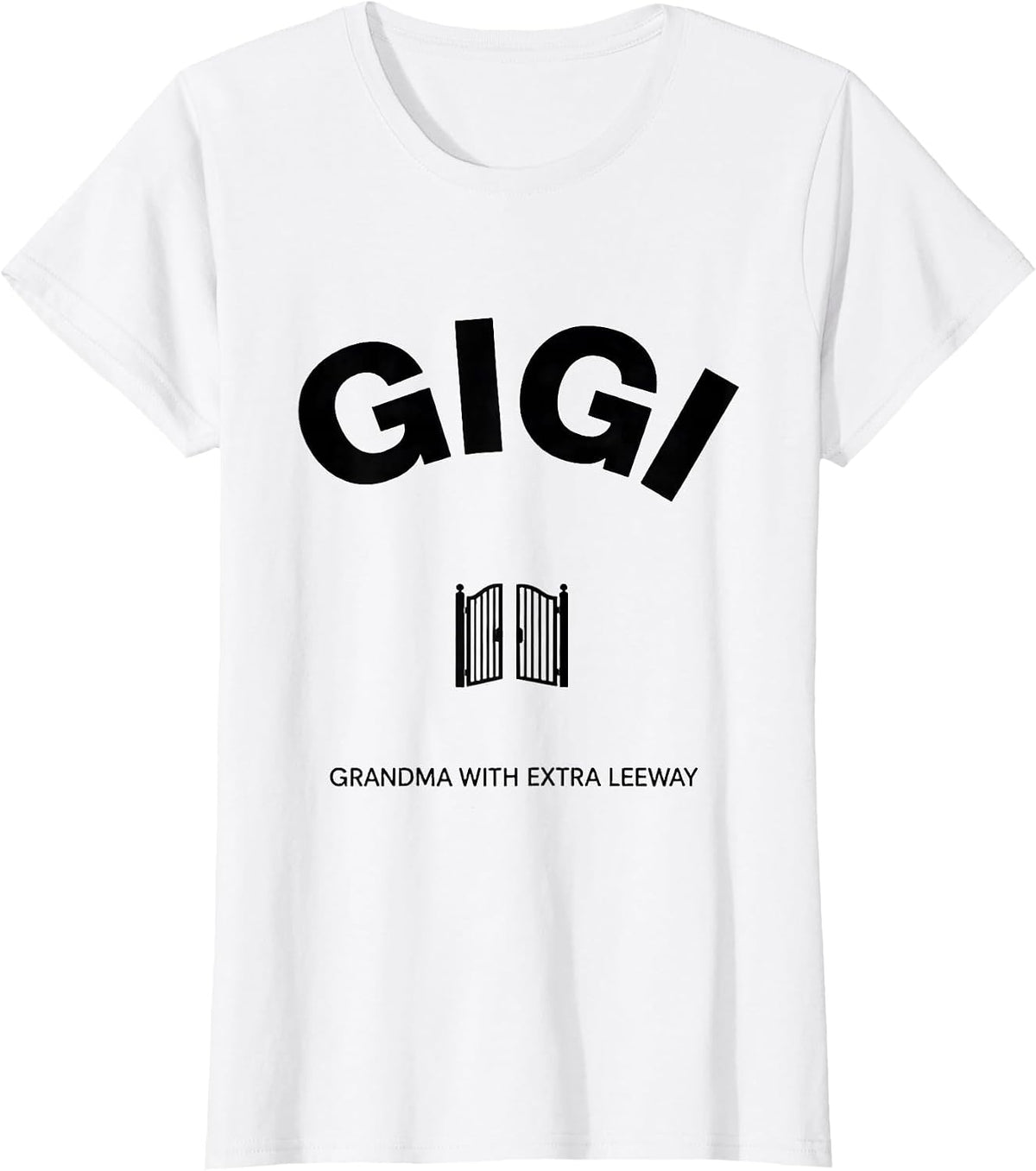 Gigi Grandma With Extra Leeway Funny Grandmother Gift T-Shirt - White