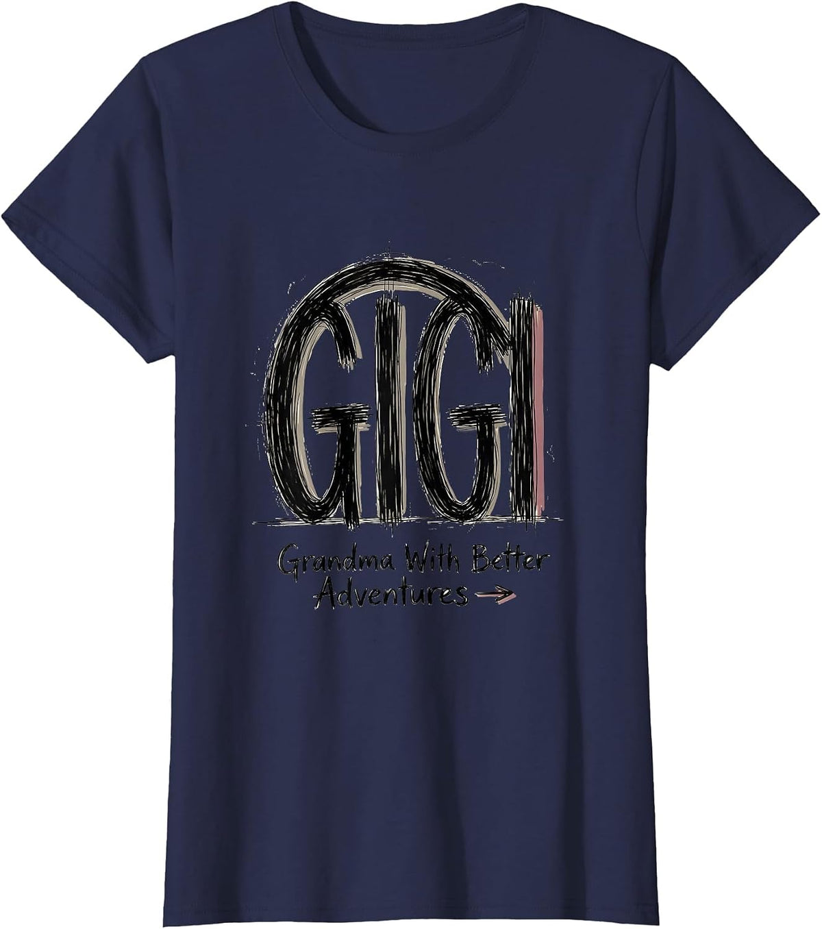 Women's Gigi Grandma With Better Adventures Funny Gift T-Shirt - Navy Blue