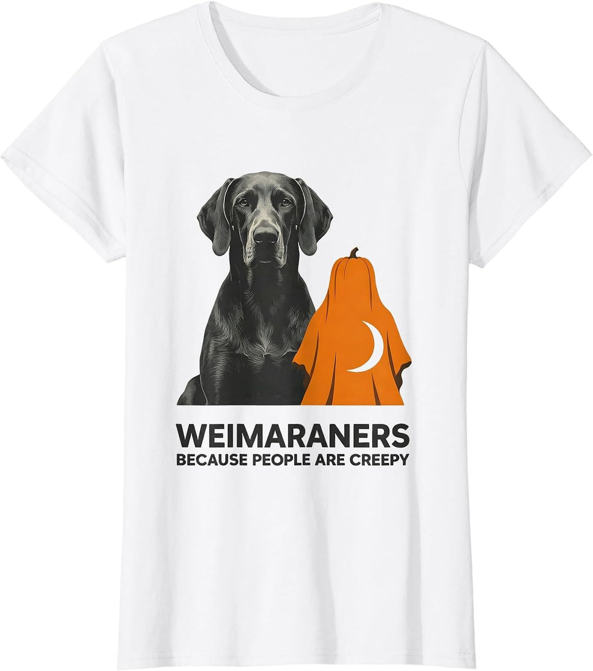 Weimaraners Because People Are Creepy Funny Halloween Dog T-Shirt - White