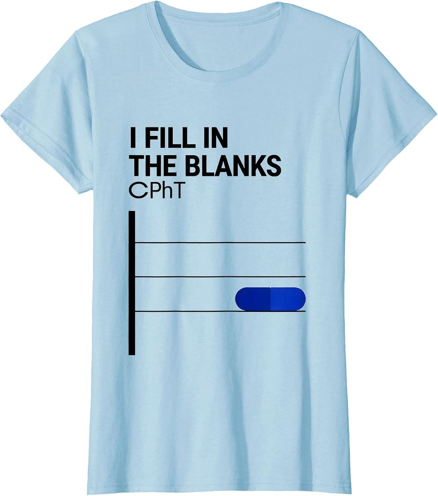 Women's I Fill In The Blanks CPhT Funny Pharmacy Tech Pun T-Shirt - Baby Blue