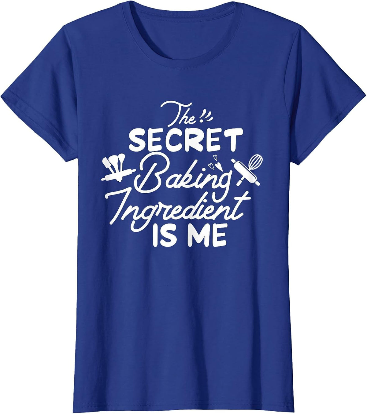The Secret Baking Ingredient is Me Funny Humor Woman Baking T-Shirt - Royal Blue