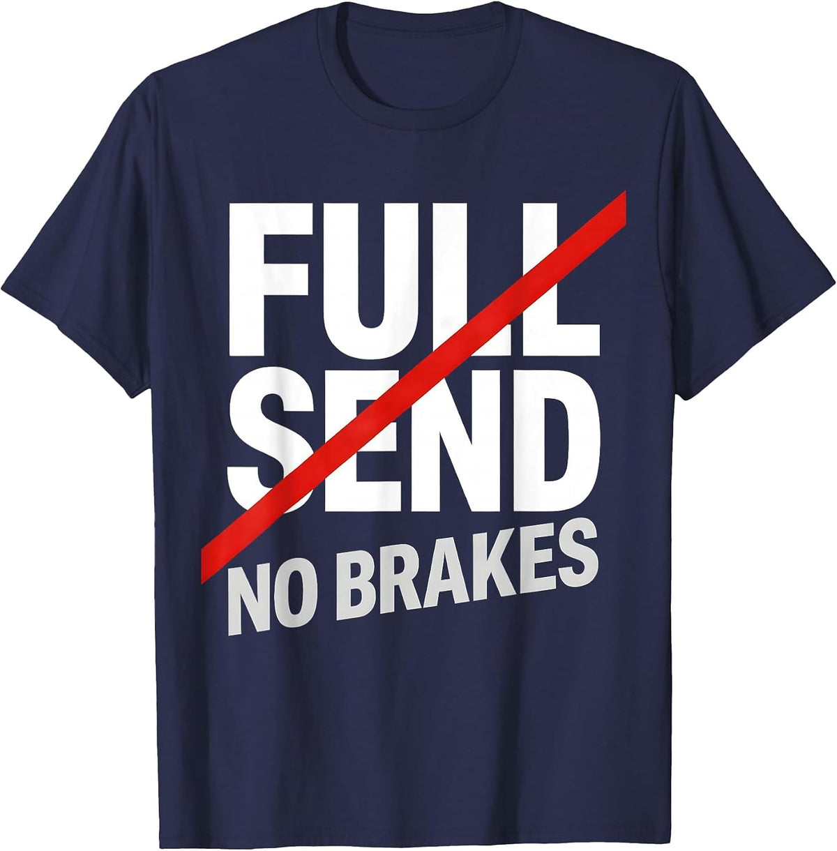 Full Send No Brakes Mechanic Garage Design T-Shirt - Navy Blue
