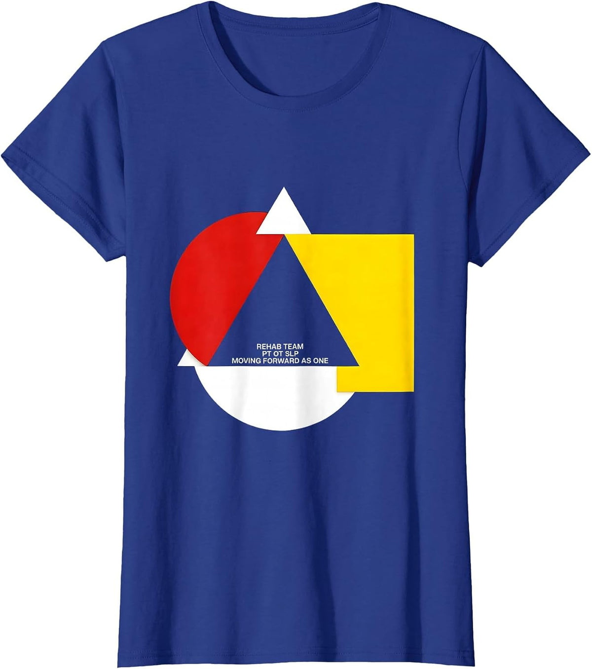 Women's Rehab Team PT OT SLP Moving Forward As One Modernist T-Shirt - Royal Blue