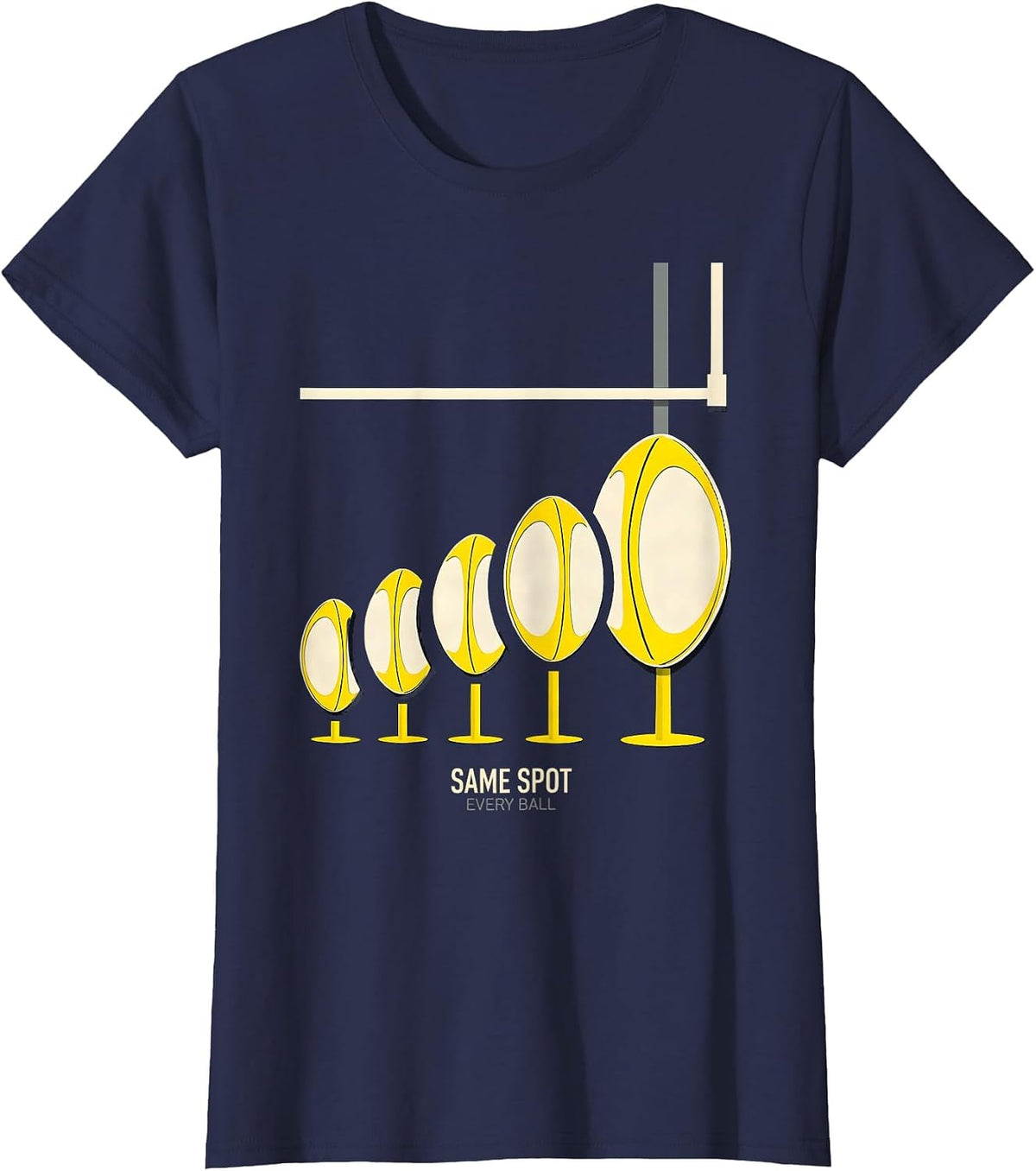 Women's Same Spot, Every Ball Funny Rugby Kicker Goal Kicking Humor T-Shirt - Navy Blue