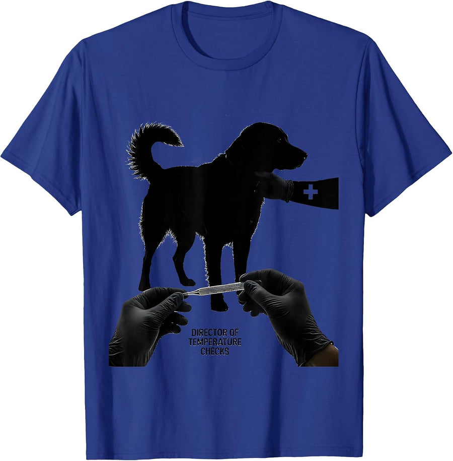 Director Of Temperature Checks Funny Veterinarian Vet Tech T-Shirt - Royal Blue