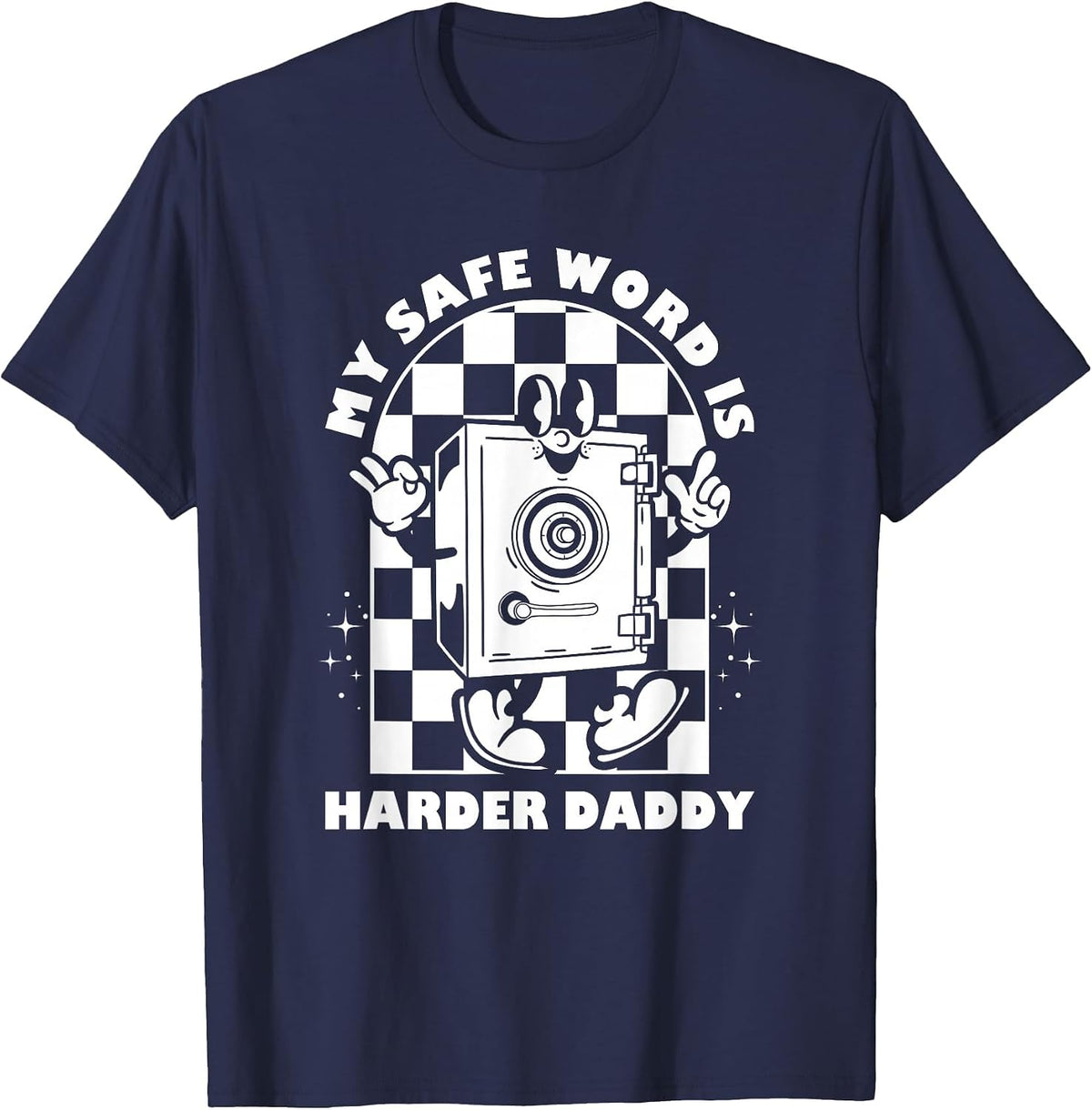 My Safe Word is Harder Daddy, Funny Meme T-Shirt - Navy Blue