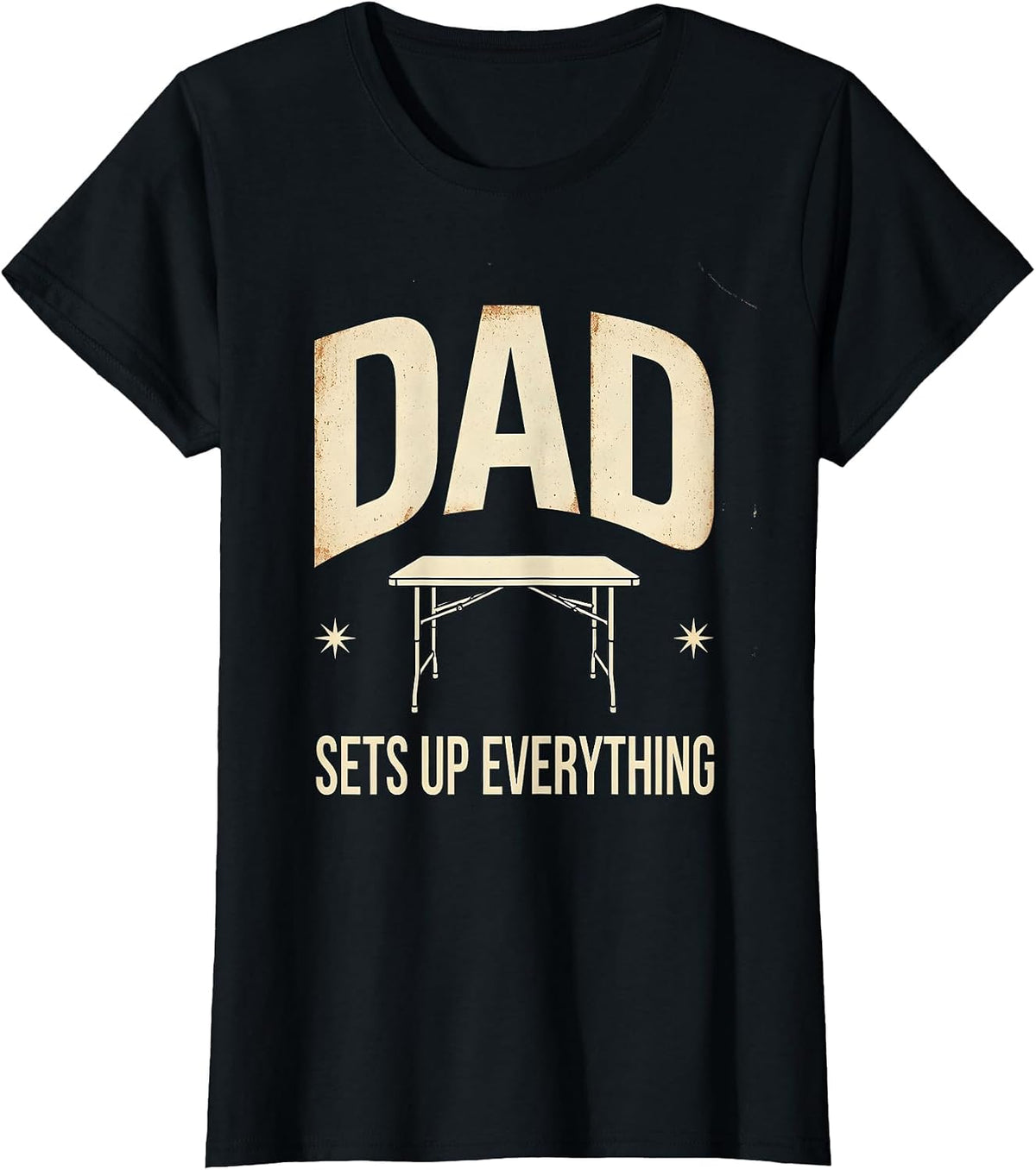 Dad Sets Up Everything Vintage Funny Dad Gift T-Shirt - Black