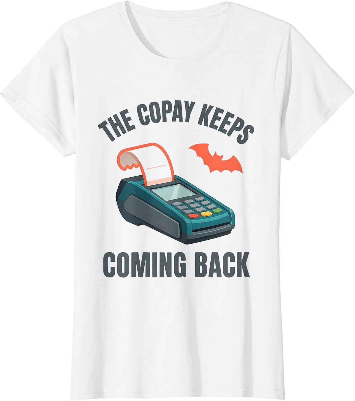 The Copay Keeps Coming Back Funny Pharmacy Tech Halloween T-Shirt - White