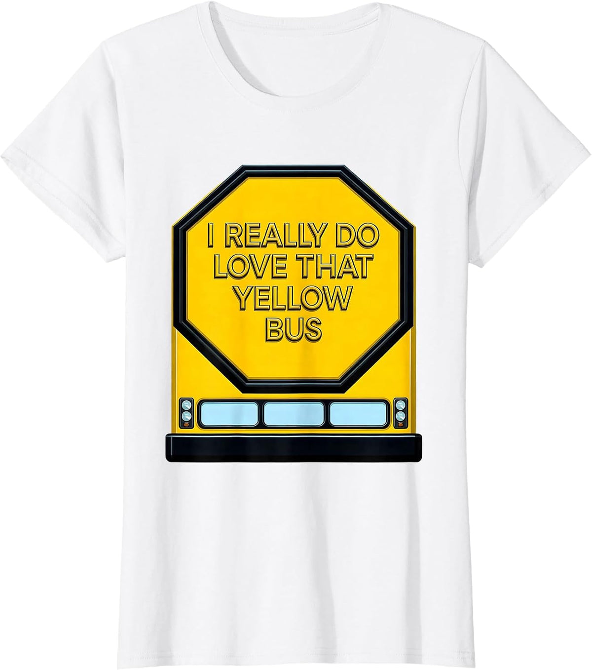 Women's I Really Do Love That Yellow Bus Funny School Bus Driver T-Shirt - White