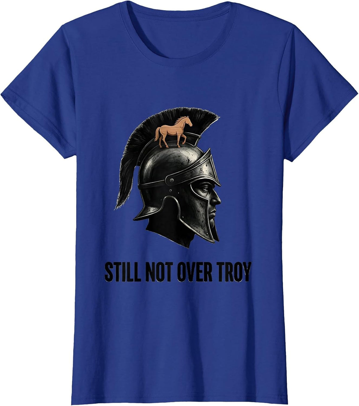Women's Still Not Over Troy Funny History Teacher History Buff Gift T-Shirt - Royal Blue