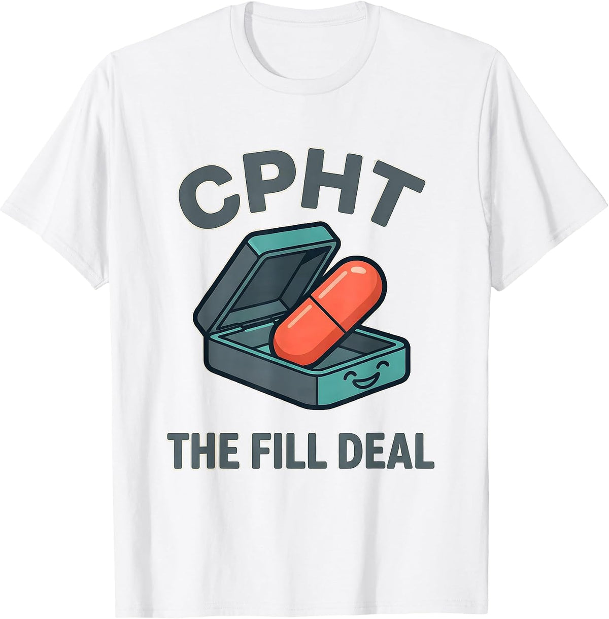 Men's CPhT The Fill Deal Cute Pharmacy Tech Humor Gift T-Shirt - White