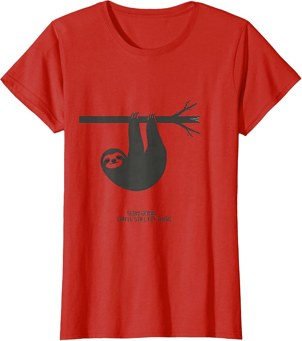 Slow Down, You'll Still Get There Funny Sloth Animal Lover T-Shirt - Red