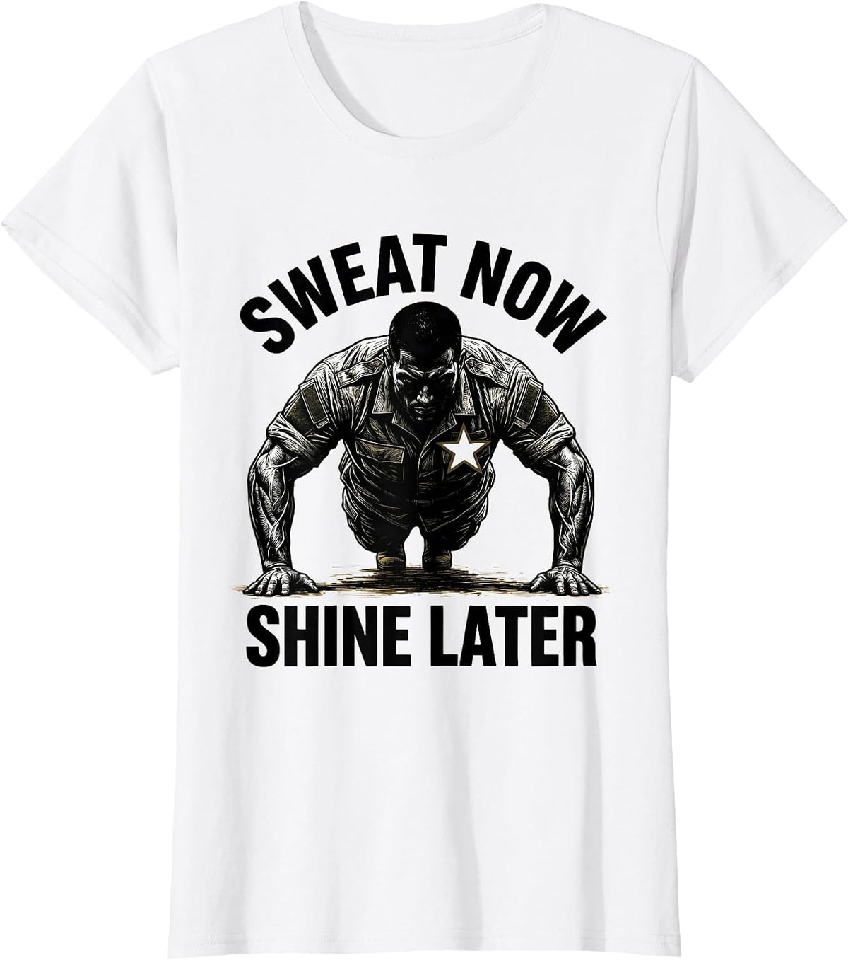 Sweat Now Shine Later Army PT Motivation Design T-Shirt - White