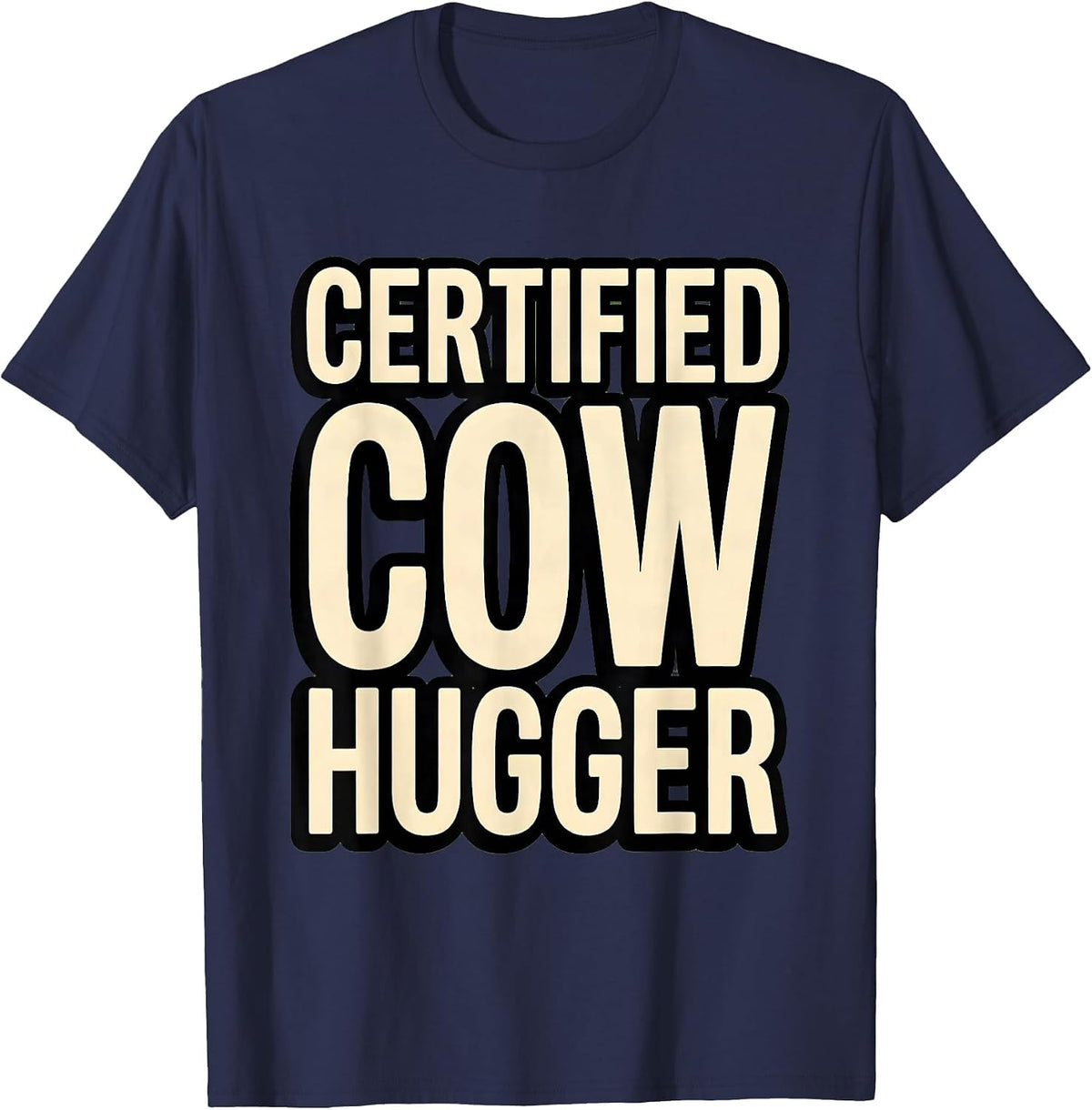 Certified Cow Hugger Funny Cattle Lover Design T-Shirt - Navy Blue