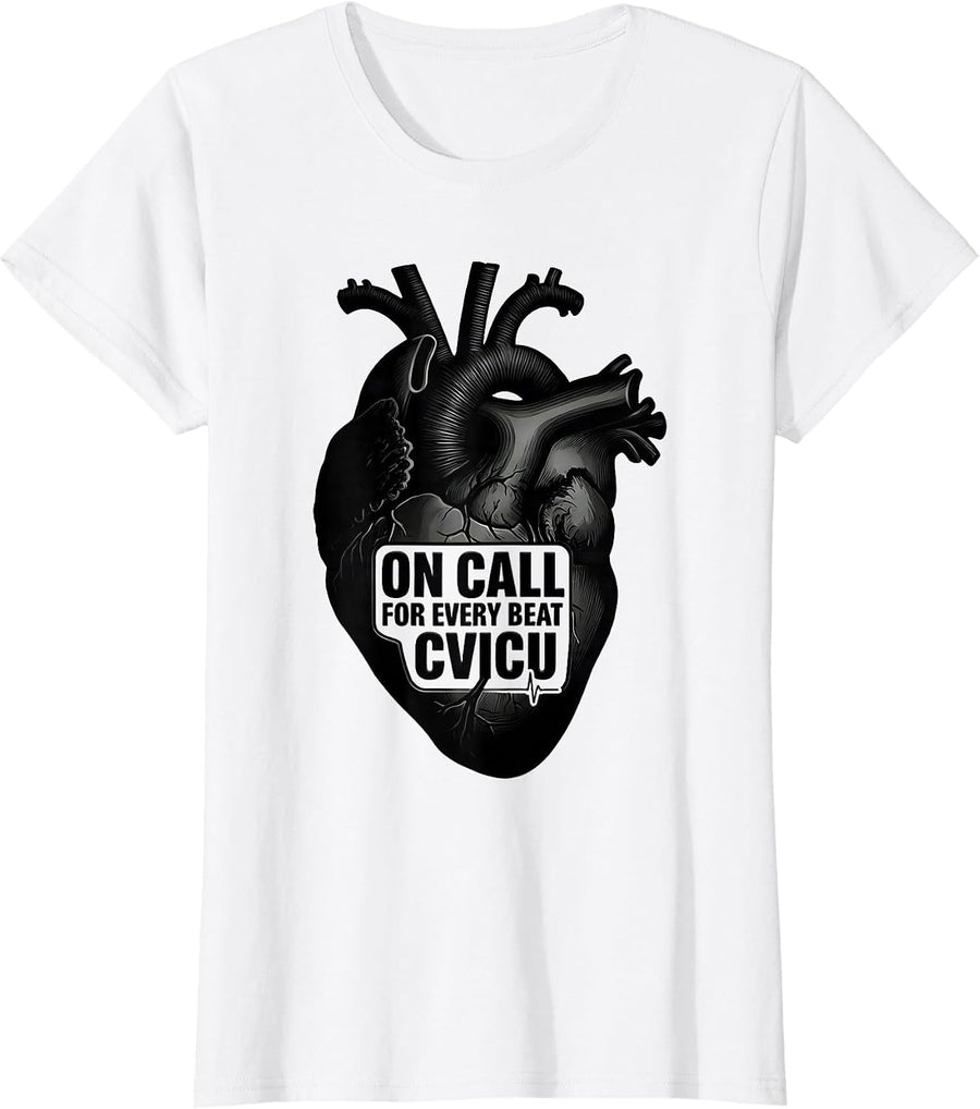 Women's On Call For Every Beat CVICU Cardiac Nurse Anatomy T-Shirt - White