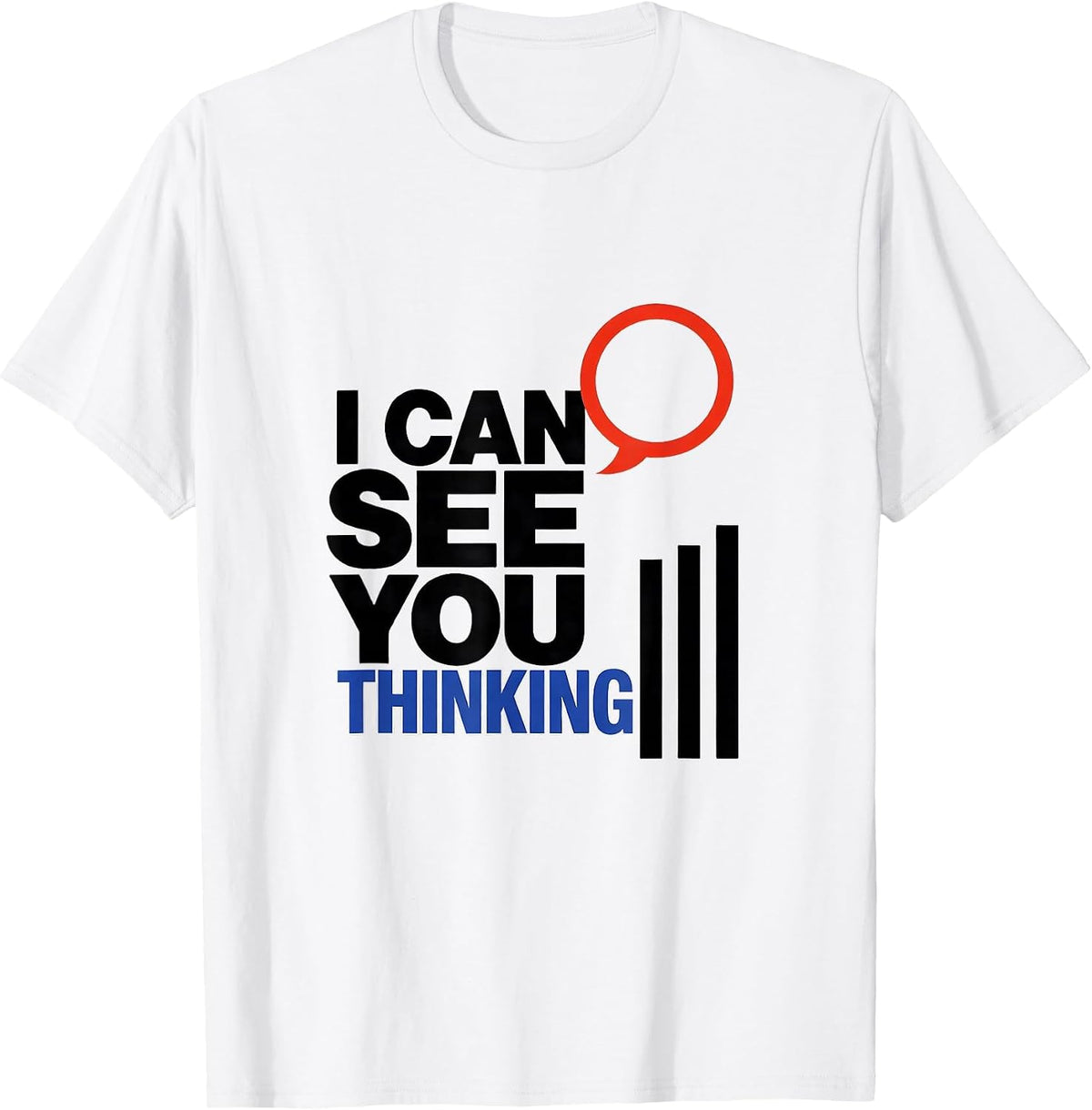 Men's I Can See You Thinking Funny Sarcastic Teacher Back T-Shirt - White
