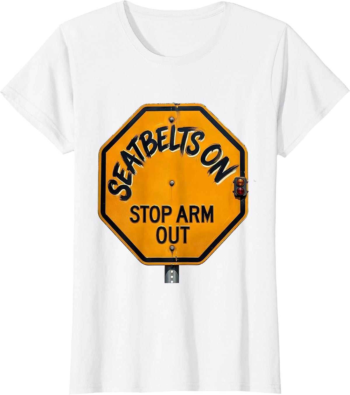Women's Seatbelts On Stop Arm Out Funny School Bus Driver T-Shirt - White