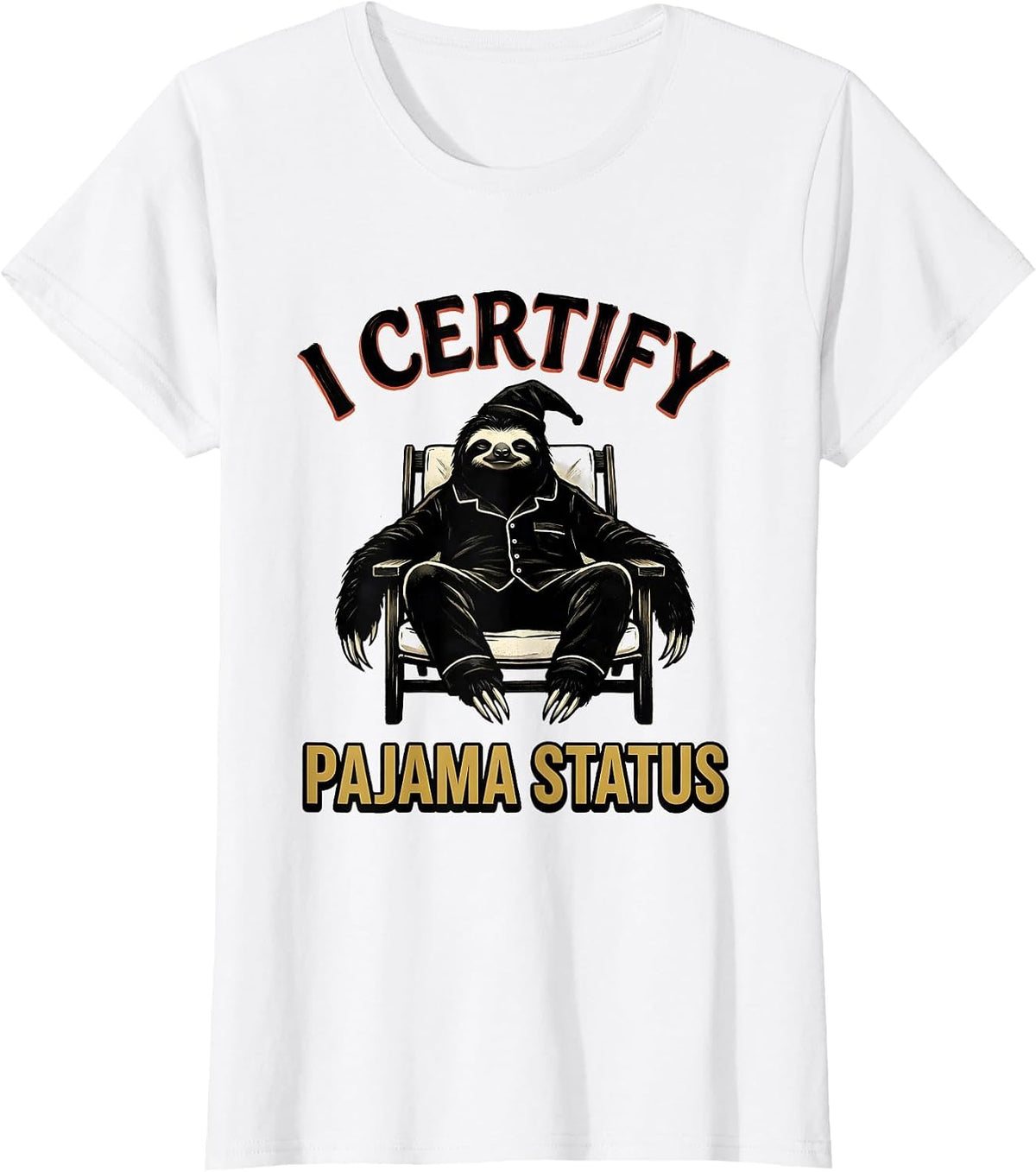 Women's I Certify Pajama Status Funny Sloth Lover Sleepwear Humor T-Shirt - White