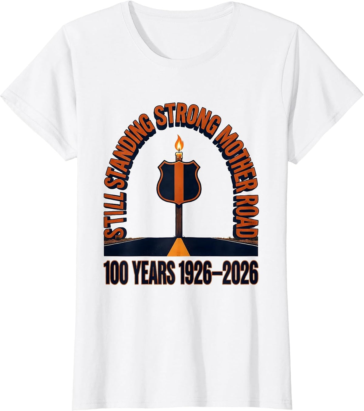 Still Standing Strong, Mother Road — 100 Years 1926-2026 T-Shirt - White