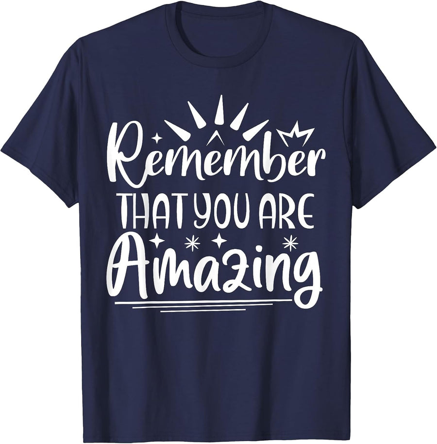 Remember that You are Amazing T-Shirt - Navy Blue
