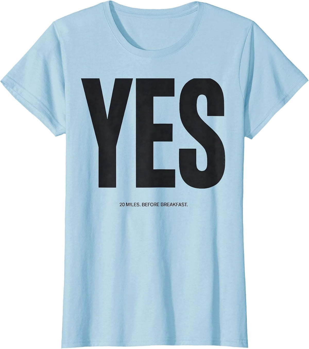 Yes 20 Miles Before Breakfast Funny Runner Marathon Gift T-Shirt - Baby Blue