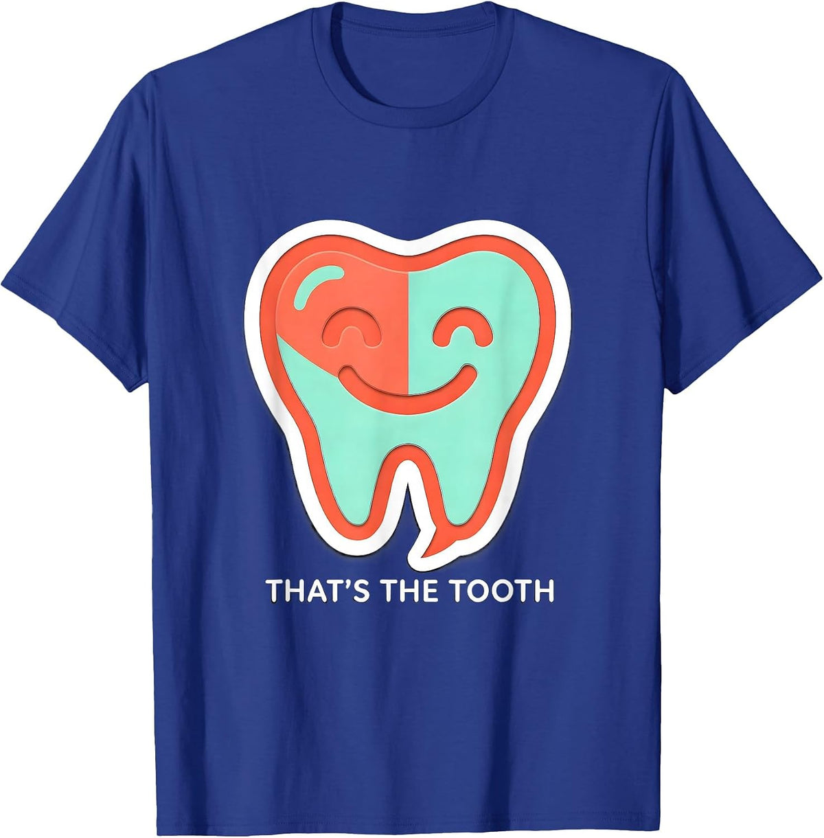 Men's That's The Tooth Funny Dental Hygienist Dental Assistant T-Shirt - Royal Blue