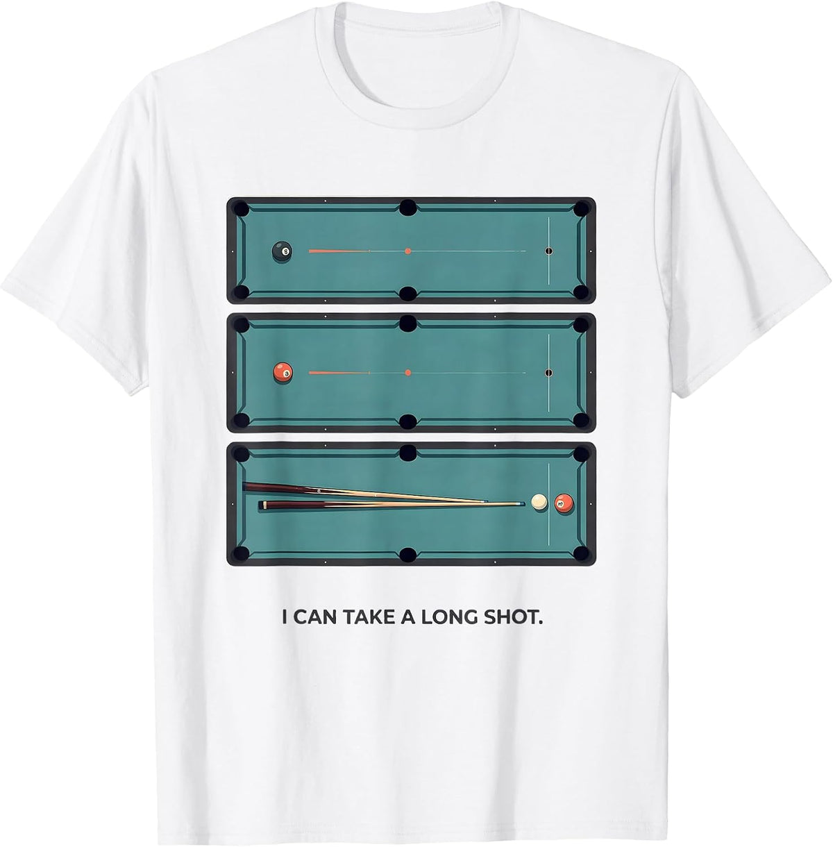 Men's I Can Take A Long Shot Funny Billiards Pool Player Humor T-Shirt - White