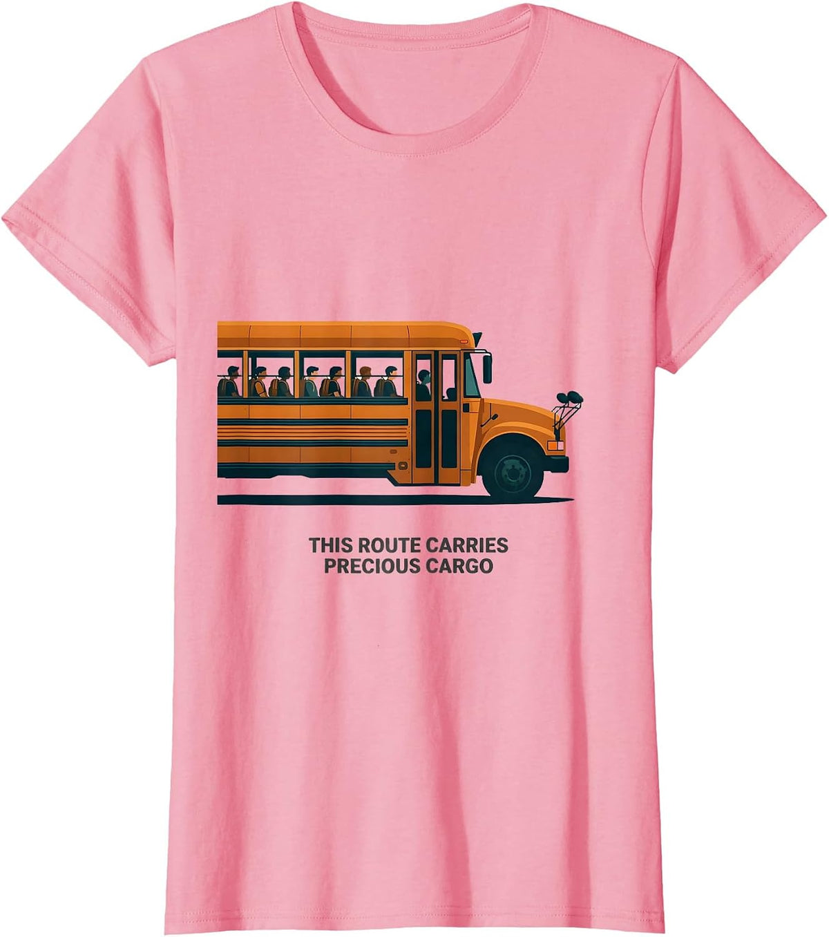 Women's This Route Carries Precious Cargo Funny School Bus Driver T-Shirt - Pink