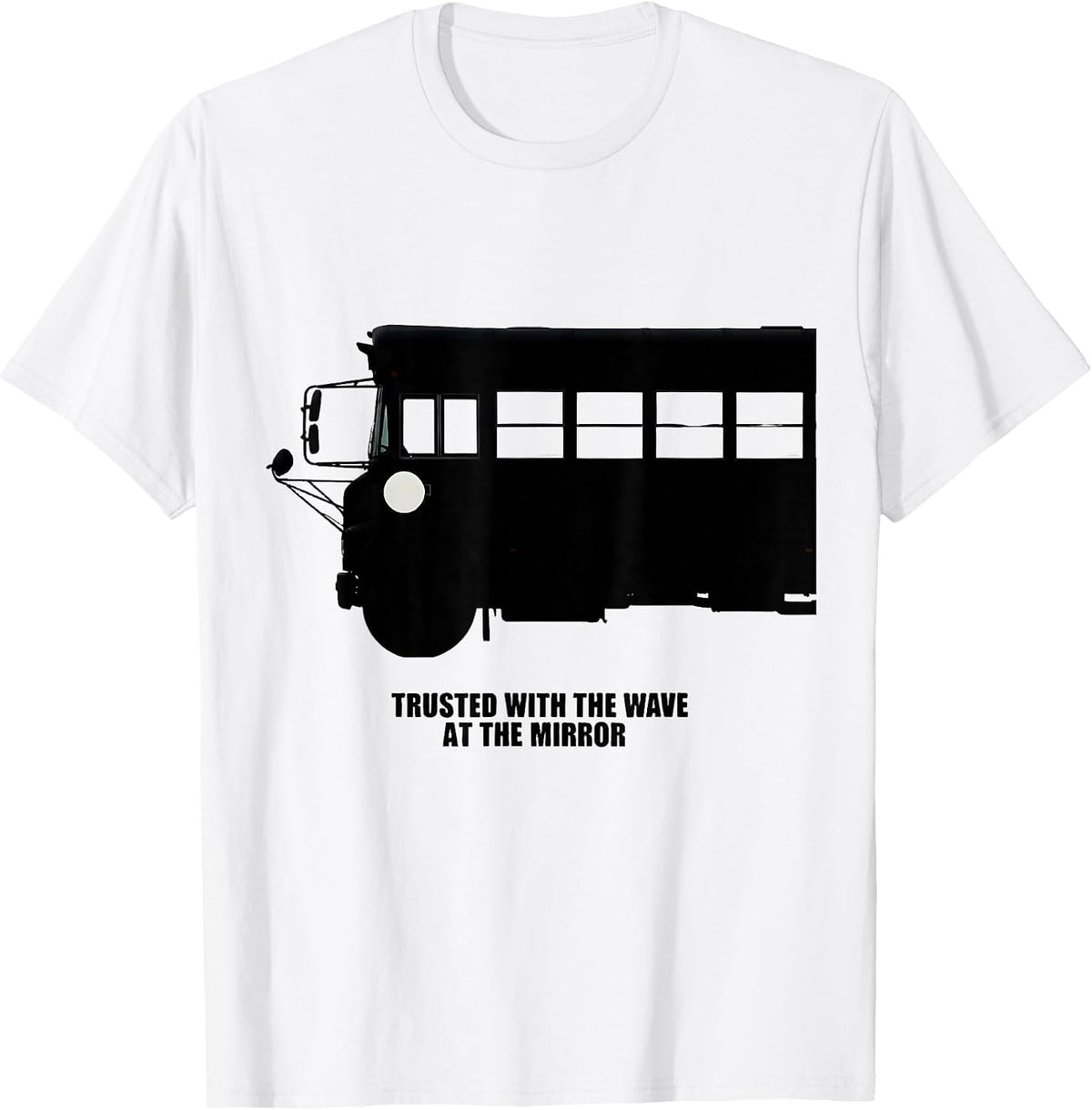 Men's Trusted With The Wave At The Mirror Funny School Bus Driver T-Shirt - White